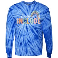 Choose To Include Special Education Teacher Autism Awareness Gift Tie-Dye Long Sleeve Shirt