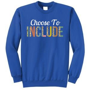 Choose To Include Special Education Teacher Autism Awareness Gift Tall Sweatshirt