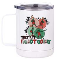 Christmas Thats It Im Not Going 12 oz Stainless Steel Tumbler Cup