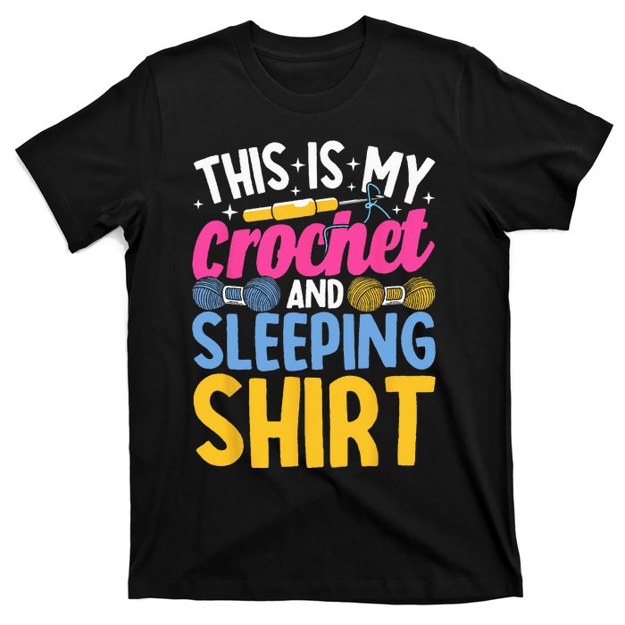 Crocheting This is My Crochet and Sleeping T-Shirt