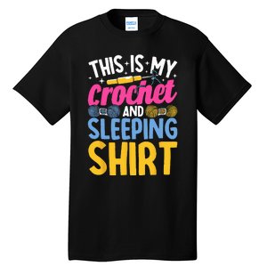 Crocheting This is My Crochet and Sleeping Tall T-Shirt