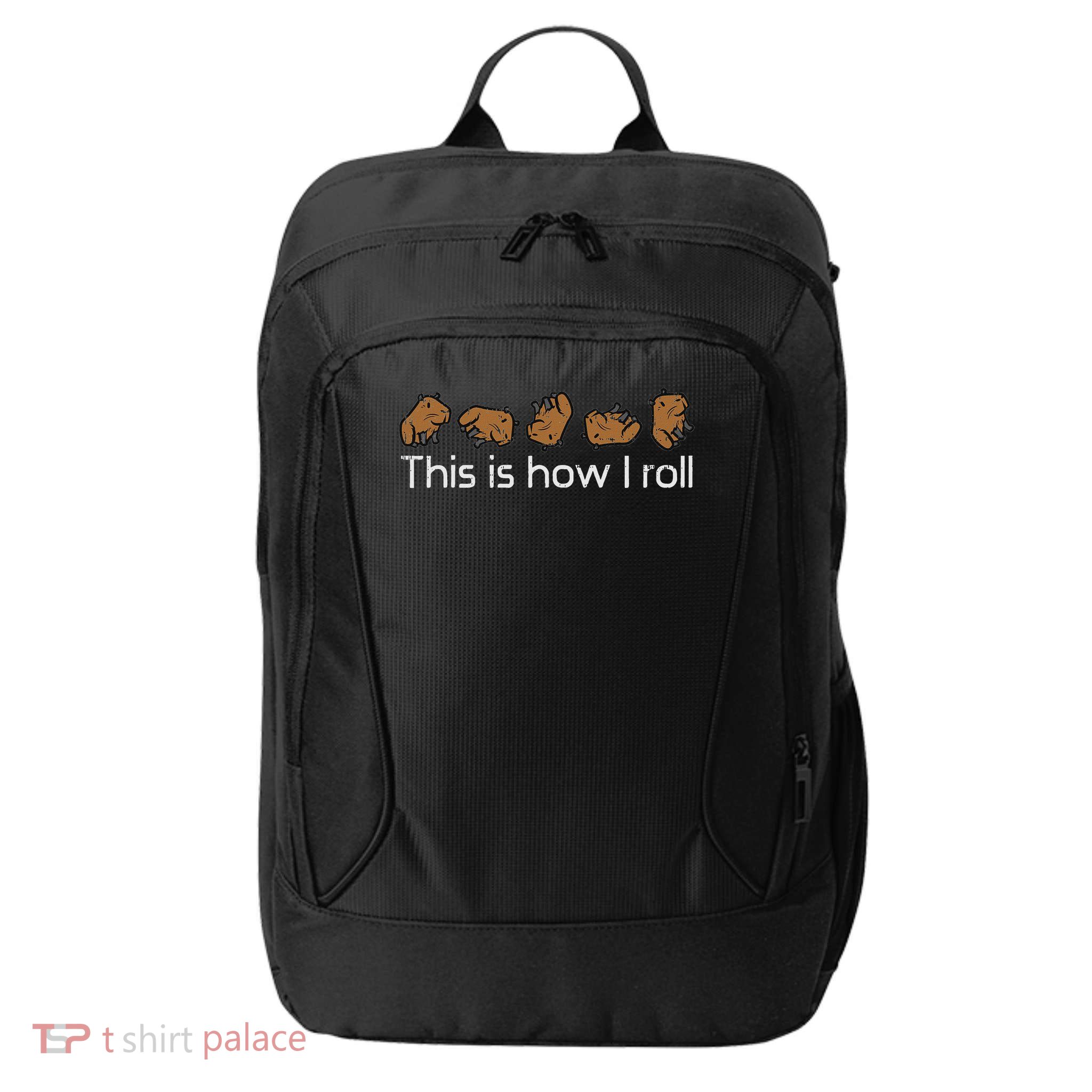 Capybara This Is How I Roll Cute Capy Rodent  City Backpack
