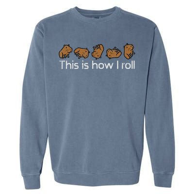Capybara This Is How I Roll Cute Capy Rodent  Garment-Dyed Sweatshirt