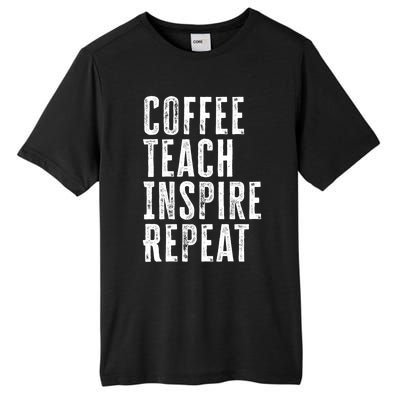 Coffee Teach Inspire Repeat For Teacher Coffee Lover Cute Gift Tall Fusion ChromaSoft Performance T-Shirt