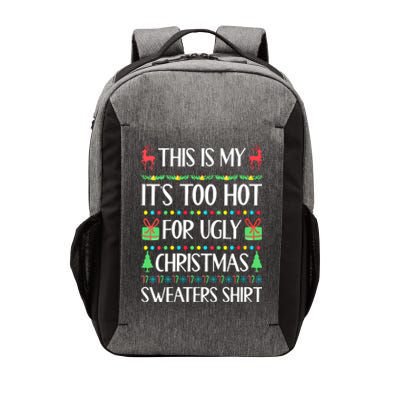 Christmas This Is My It's Too Hot For Ugly Xmas Sweaters Vector Backpack