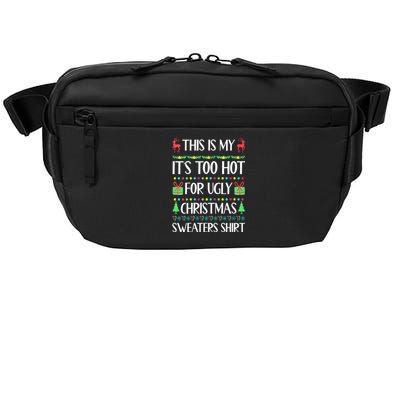 Christmas This Is My It's Too Hot For Ugly Xmas Sweaters Crossbody Pack