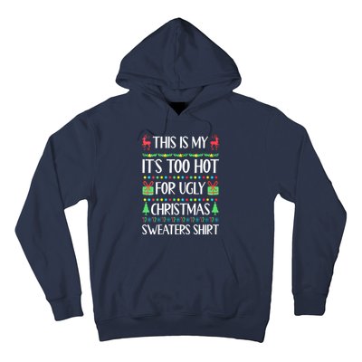 Christmas This Is My It's Too Hot For Ugly Xmas Sweaters Hoodie