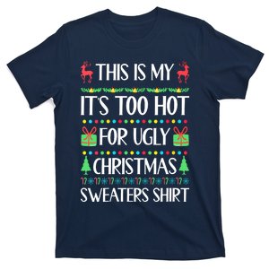 Christmas This Is My It's Too Hot For Ugly Xmas Sweaters T-Shirt