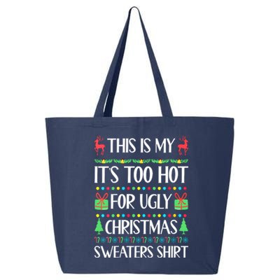 Christmas This Is My It's Too Hot For Ugly Xmas Sweaters 25L Jumbo Tote