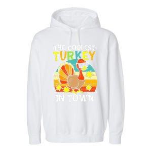 Coolest Turkey In Town Little Thanksgiving Gift Garment-Dyed Fleece Hoodie