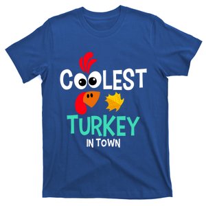 Coolest Turkey In Town Funny Thanksgiving Quote Great Gift T-Shirt