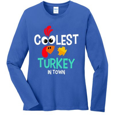 Coolest Turkey In Town Funny Thanksgiving Quote Great Gift Ladies Long Sleeve Shirt