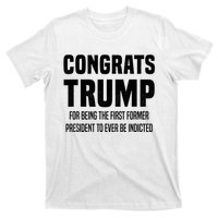 Congrats Trump Indicted T-Shirt