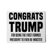 Congrats Trump Indicted Mousepad