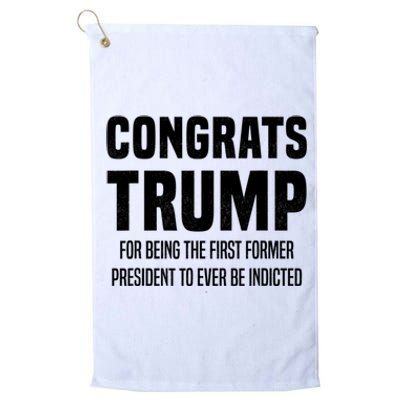 Congrats Trump Indicted Platinum Collection Golf Towel