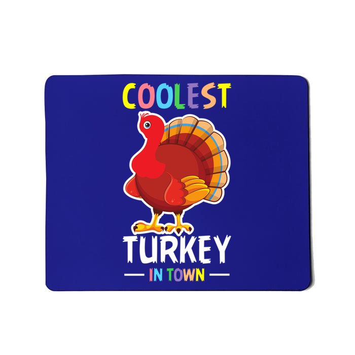 Coolest Turkey In Town Blessed Thanksgiving Great Gift Mousepad