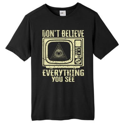 Conspiracy Theory Illuminati Dont Believe Everything You See Tall Fusion ChromaSoft Performance T-Shirt