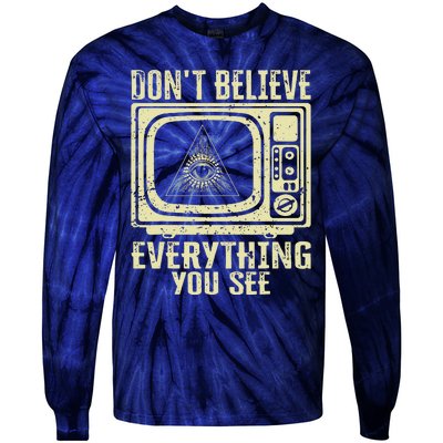 Conspiracy Theory Illuminati Dont Believe Everything You See Tie-Dye Long Sleeve Shirt