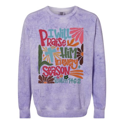 Christian Thanksgiving I Will Praise Him In Every Season Colorblast Crewneck Sweatshirt