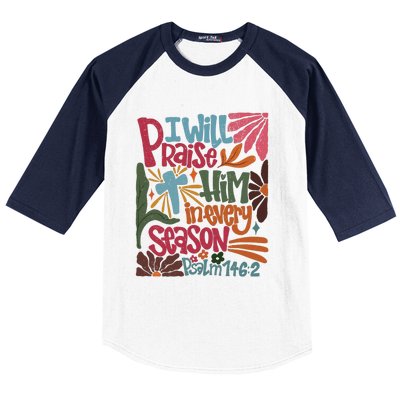 Christian Thanksgiving I Will Praise Him In Every Season Baseball Sleeve Shirt