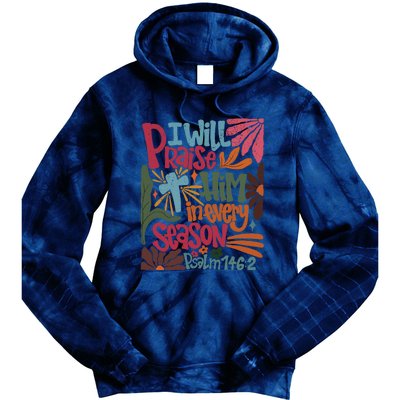 Christian Thanksgiving I Will Praise Him In Every Season Tie Dye Hoodie