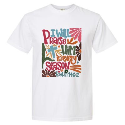 Christian Thanksgiving I Will Praise Him In Every Season Garment-Dyed Heavyweight T-Shirt