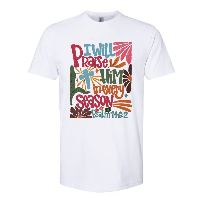 Christian Thanksgiving I Will Praise Him In Every Season Softstyle CVC T-Shirt