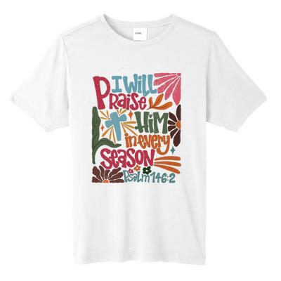 Christian Thanksgiving I Will Praise Him In Every Season Tall Fusion ChromaSoft Performance T-Shirt