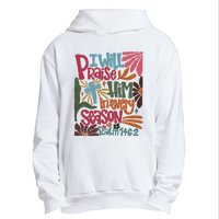 Christian Thanksgiving I Will Praise Him In Every Season Urban Pullover Hoodie