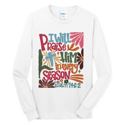 Christian Thanksgiving I Will Praise Him In Every Season Tall Long Sleeve T-Shirt