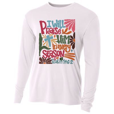 Christian Thanksgiving I Will Praise Him In Every Season Cooling Performance Long Sleeve Crew