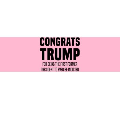 Congrats Trump Indicted Bumper Sticker