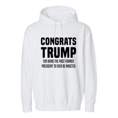 Congrats Trump Indicted Garment-Dyed Fleece Hoodie