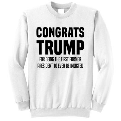 Congrats Trump Indicted Sweatshirt