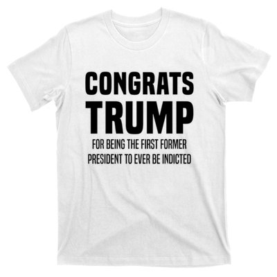 Congrats Trump Indicted T-Shirt