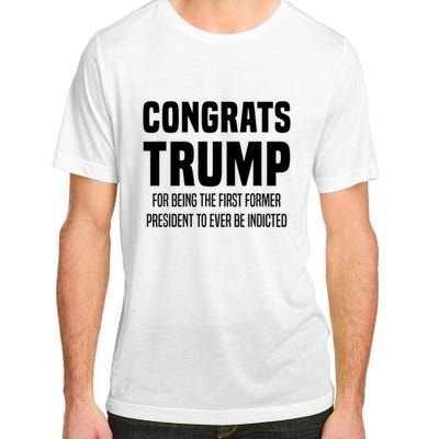 Congrats Trump Indicted Adult ChromaSoft Performance T-Shirt