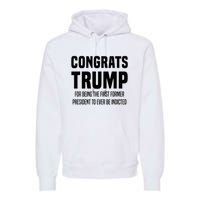 Congrats Trump Indicted Premium Hoodie