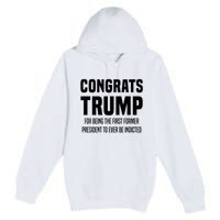 Congrats Trump Indicted Premium Pullover Hoodie