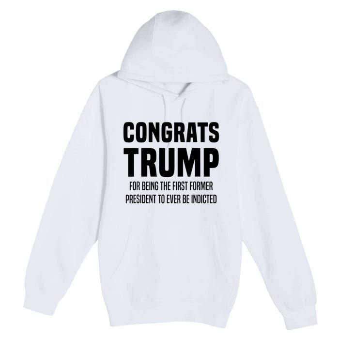 Congrats Trump Indicted Premium Pullover Hoodie