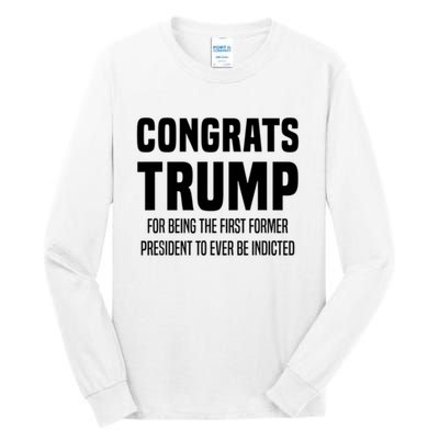 Congrats Trump Indicted Tall Long Sleeve T-Shirt