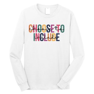 Choose To Include SPED Teacher Life Long Sleeve Shirt