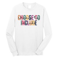 Choose To Include SPED Teacher Life Long Sleeve Shirt