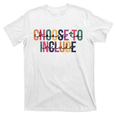 Choose To Include SPED Teacher Life T-Shirt