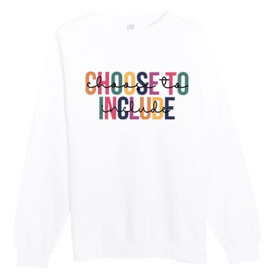 Choose To Include SPED Teacher Life Premium Crewneck Sweatshirt