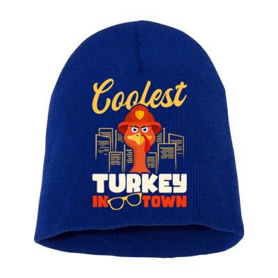 Coolest Turkey In Town Design Thanksgiving Firefighter Gift Short Acrylic Beanie