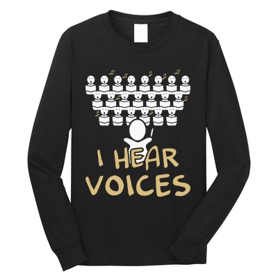 Choir Teacher I Hear Voices Funny Chorister Long Sleeve Shirt