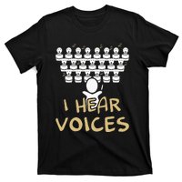 Choir Teacher I Hear Voices Funny Chorister T-Shirt