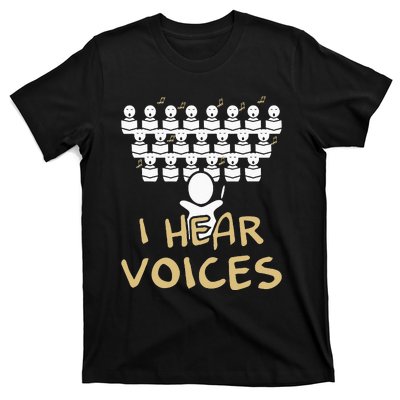 Choir Teacher I Hear Voices Funny Chorister T-Shirt