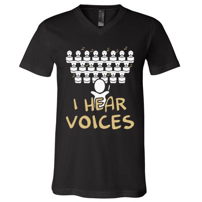 Choir Teacher I Hear Voices Funny Chorister V-Neck T-Shirt