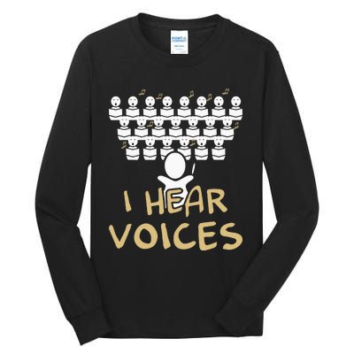 Choir Teacher I Hear Voices Funny Chorister Tall Long Sleeve T-Shirt